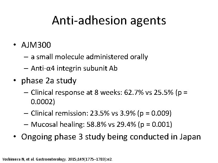 Anti-adhesion agents • AJM 300 – a small molecule administered orally – Anti-α 4