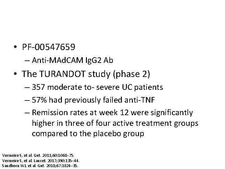  • PF-00547659 – Anti-MAd. CAM Ig. G 2 Ab • The TURANDOT study