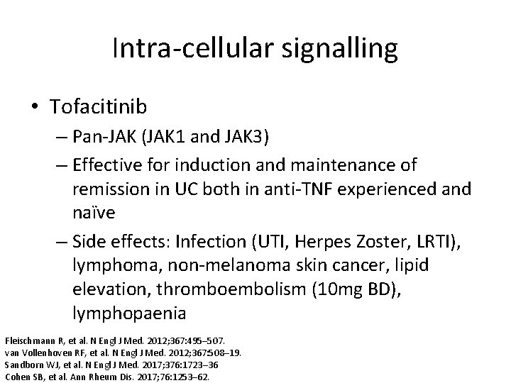 Intra-cellular signalling • Tofacitinib – Pan-JAK (JAK 1 and JAK 3) – Effective for