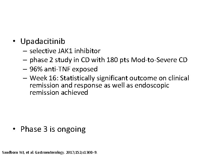  • Upadacitinib – selective JAK 1 inhibitor – phase 2 study in CD