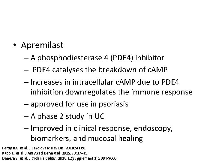  • Apremilast – A phosphodiesterase 4 (PDE 4) inhibitor – PDE 4 catalyses