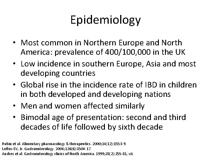 Epidemiology • Most common in Northern Europe and North America: prevalence of 400/100, 000