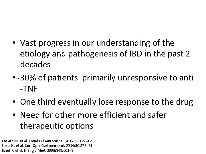  • Vast progress in our understanding of the etiology and pathogenesis of IBD