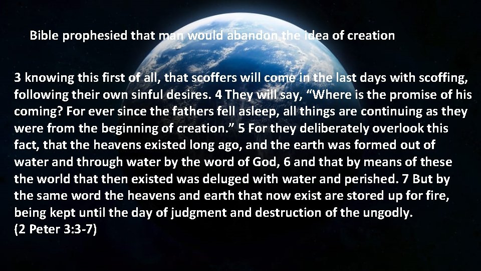 Bible prophesied that man would abandon the idea of creation 3 knowing this first