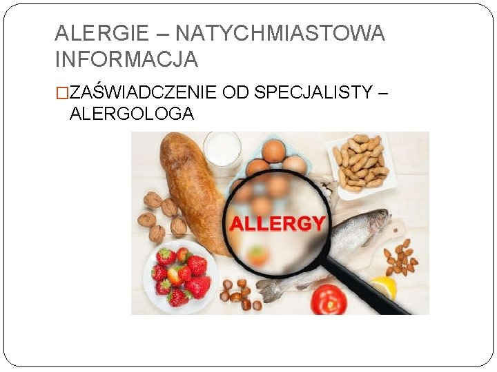 ALERGIE – NATYCHMIASTOWA INFORMACJA �ZAŚWIADCZENIE OD SPECJALISTY – ALERGOLOGA 