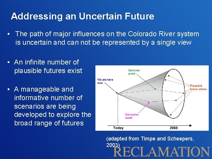 Addressing an Uncertain Future • The path of major influences on the Colorado River