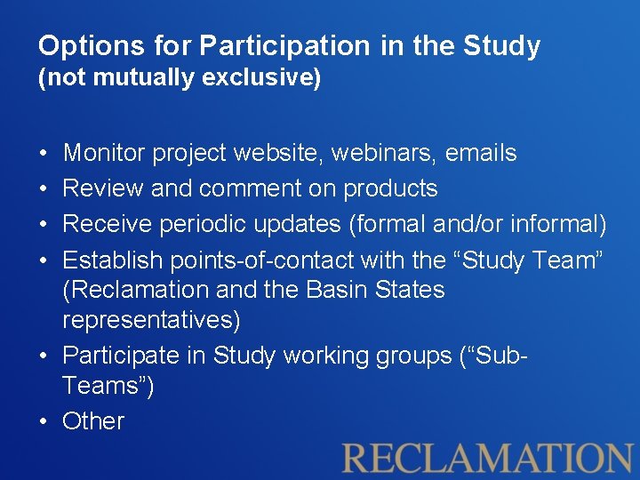 Options for Participation in the Study (not mutually exclusive) • • Monitor project website,