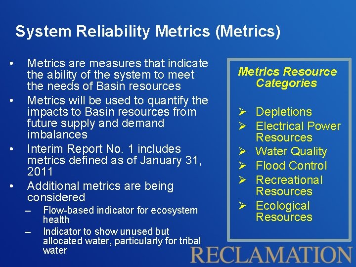 System Reliability Metrics (Metrics) • • Metrics are measures that indicate the ability of