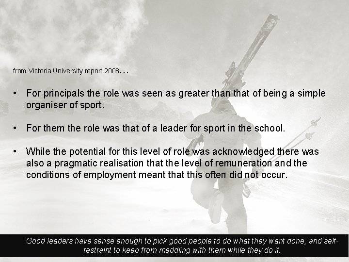 from Victoria University report 2008… • For principals the role was seen as greater
