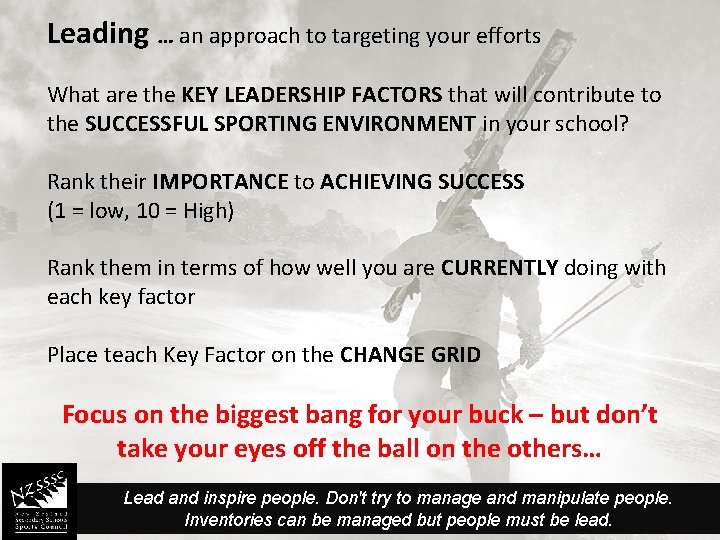 Leading … an approach to targeting your efforts What are the KEY LEADERSHIP FACTORS