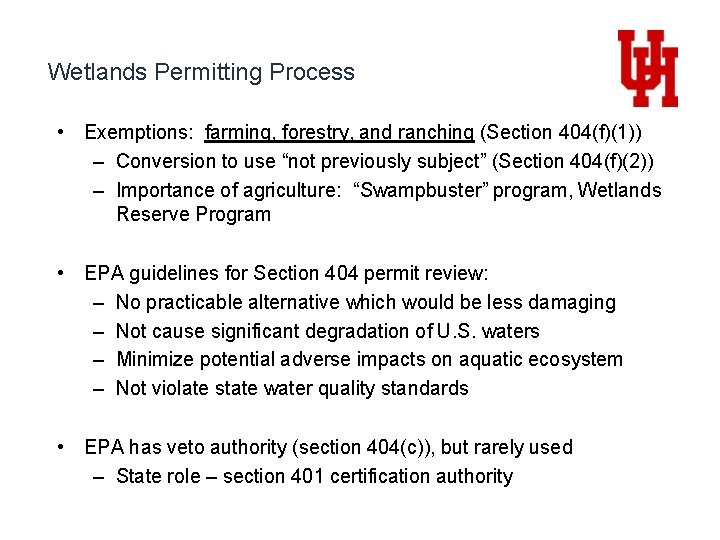 Wetlands Permitting Process • Exemptions: farming, forestry, and ranching (Section 404(f)(1)) – Conversion to