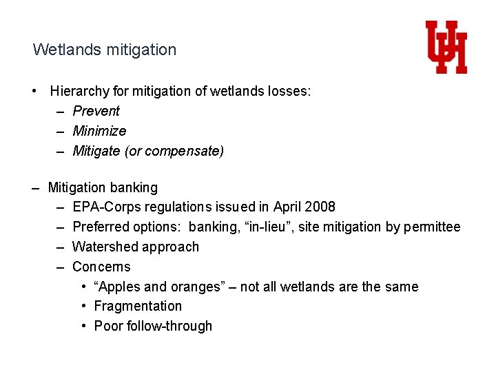 Wetlands mitigation • Hierarchy for mitigation of wetlands losses: – Prevent – Minimize –