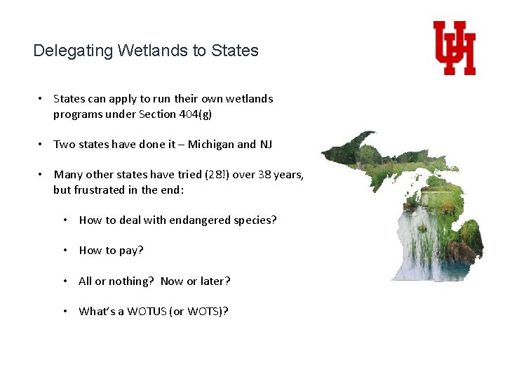 Delegating Wetlands to States • States can apply to run their own wetlands programs