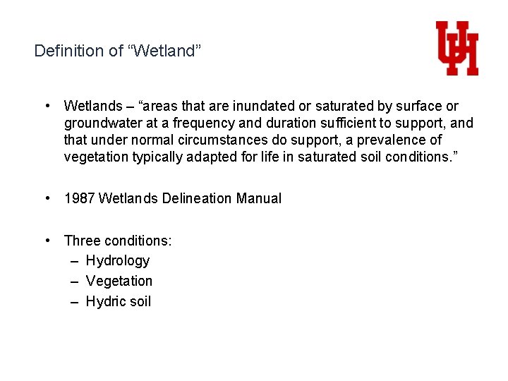 Definition of “Wetland” • Wetlands – “areas that are inundated or saturated by surface