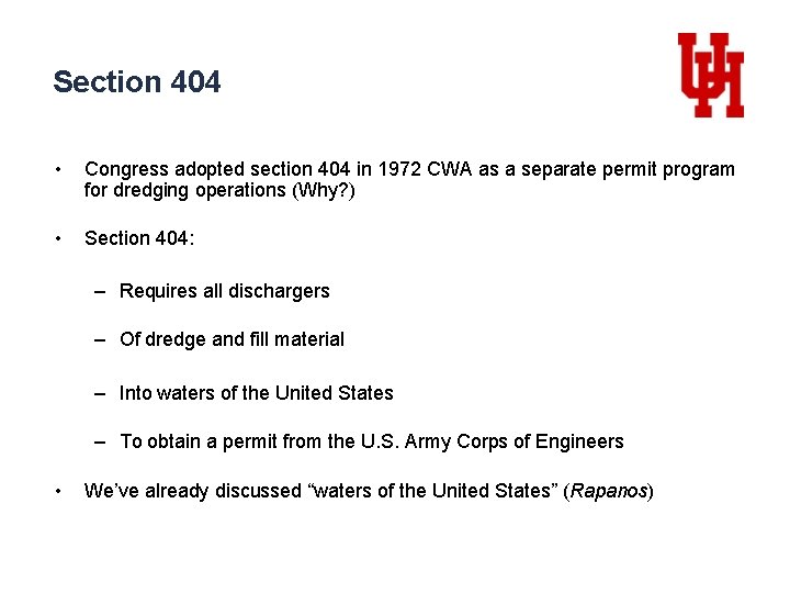 Section 404 • Congress adopted section 404 in 1972 CWA as a separate permit