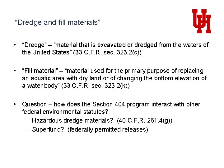 “Dredge and fill materials” • “Dredge” – “material that is excavated or dredged from