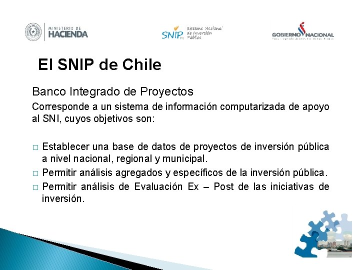 El SNIP de Chile Banco Integrado de Proyectos Corresponde a un sistema de información