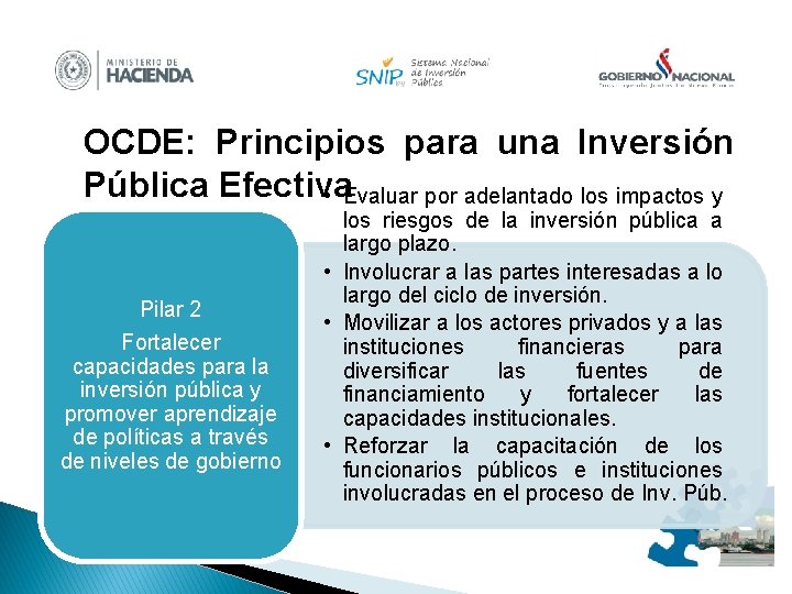 OCDE: Principios para una Inversión Pública Efectiva • Evaluar por adelantado los impactos y