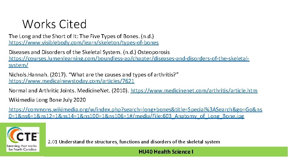 Works Cited The Long and the Short of It: The Five Types of Bones.