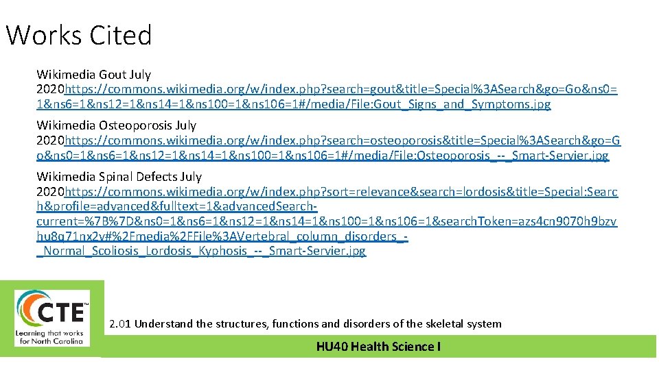 Works Cited Wikimedia Gout July 2020 https: //commons. wikimedia. org/w/index. php? search=gout&title=Special%3 ASearch&go=Go&ns 0=