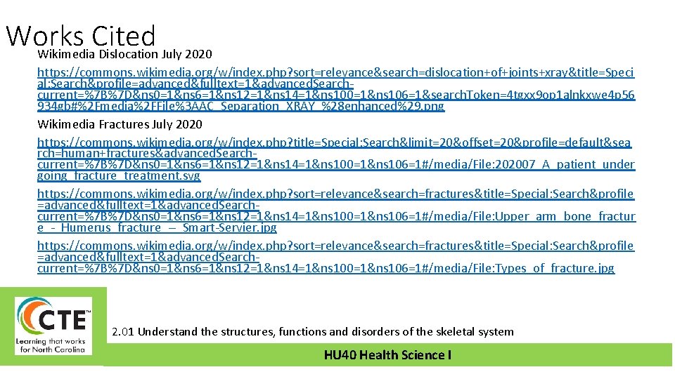Works Cited Wikimedia Dislocation July 2020 https: //commons. wikimedia. org/w/index. php? sort=relevance&search=dislocation+of+joints+xray&title=Speci al: Search&profile=advanced&fulltext=1&advanced.