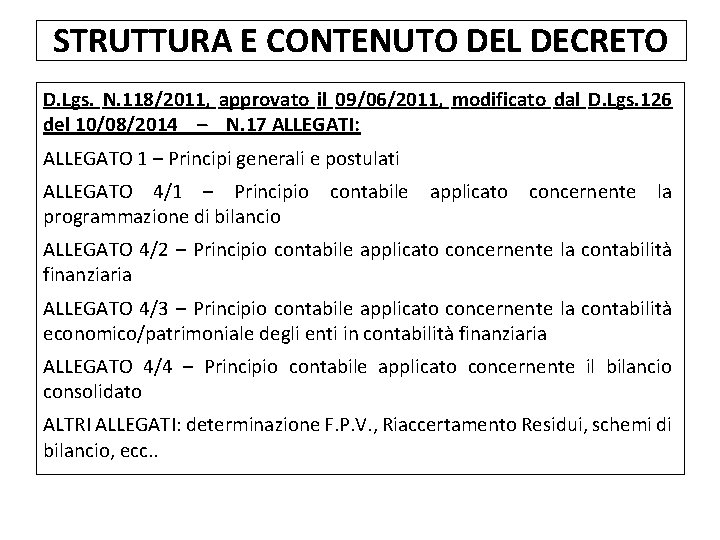 STRUTTURA E CONTENUTO DEL DECRETO D. Lgs. N. 118/2011, approvato il 09/06/2011, modificato dal