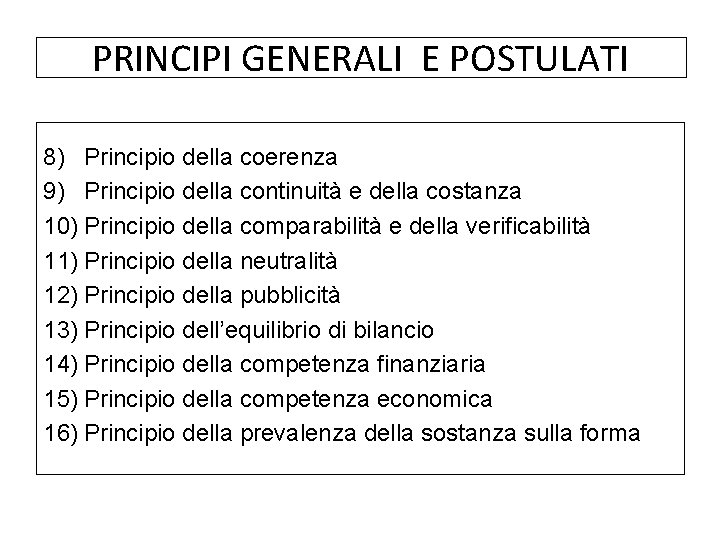 PRINCIPI GENERALI E POSTULATI 8) Principio della coerenza 9) Principio della continuità e della