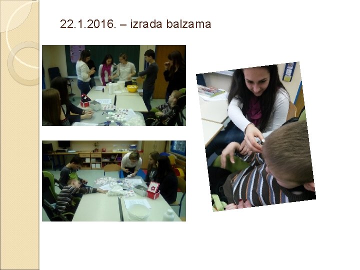 22. 1. 2016. – izrada balzama 