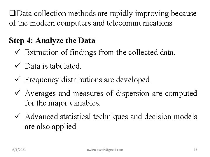 q. Data collection methods are rapidly improving because of the modern computers and telecommunications