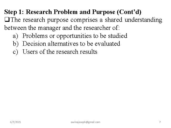 Step 1: Research Problem and Purpose (Cont’d) q. The research purpose comprises a shared