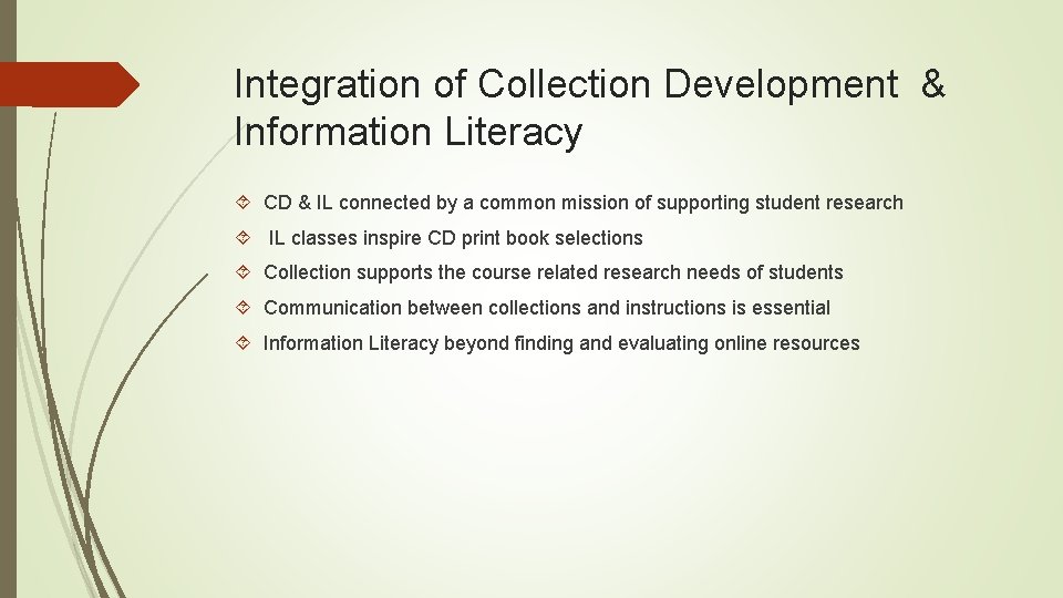 Integration of Collection Development & Information Literacy CD & IL connected by a common