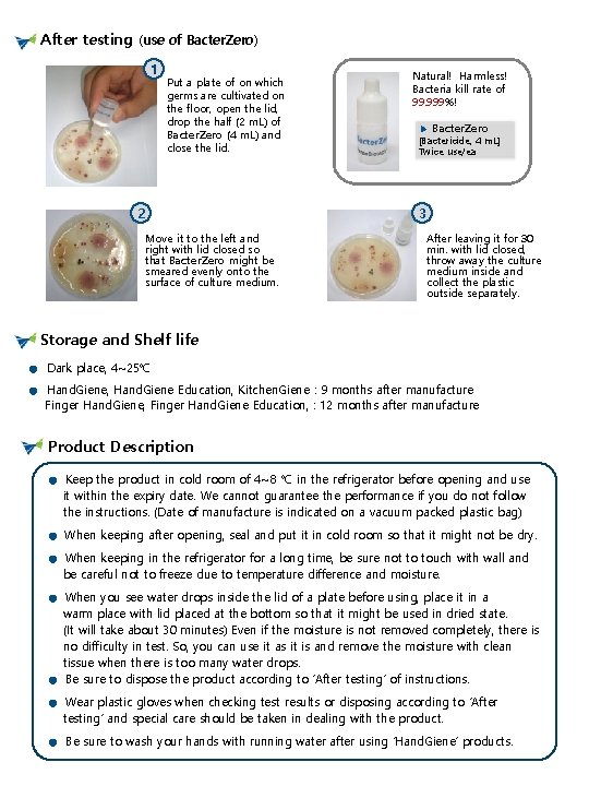 After testing (use of Bacter. Zero) 1 Put a plate of on which germs