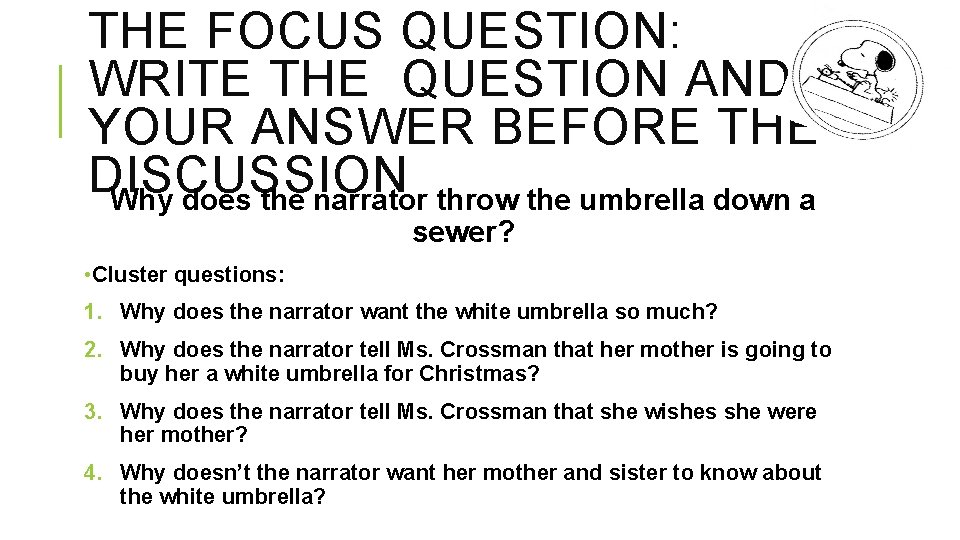 THE FOCUS QUESTION: WRITE THE QUESTION AND YOUR ANSWER BEFORE THE DISCUSSION Why does