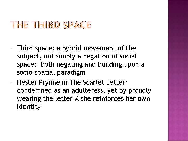  Third space: a hybrid movement of the subject, not simply a negation of
