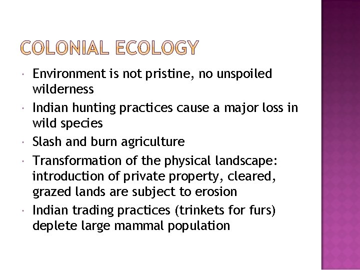  Environment is not pristine, no unspoiled wilderness Indian hunting practices cause a major