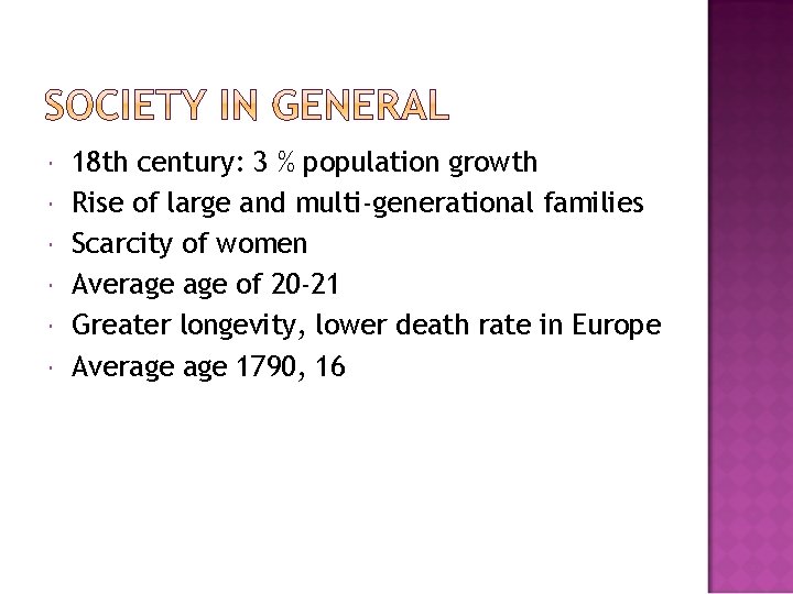 18 th century: 3 % population growth Rise of large and multi-generational families