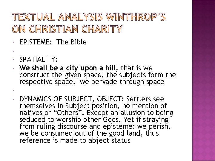  EPISTEME: The Bible SPATIALITY: We shall be a city upon a hill, that