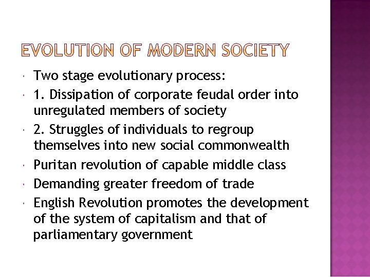  Two stage evolutionary process: 1. Dissipation of corporate feudal order into unregulated members