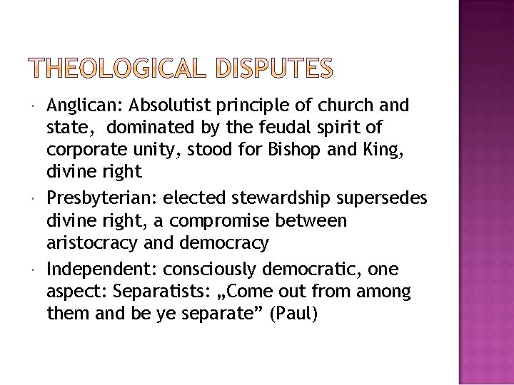  Anglican: Absolutist principle of church and state, dominated by the feudal spirit of