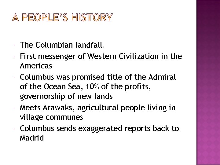  The Columbian landfall. First messenger of Western Civilization in the Americas Columbus was