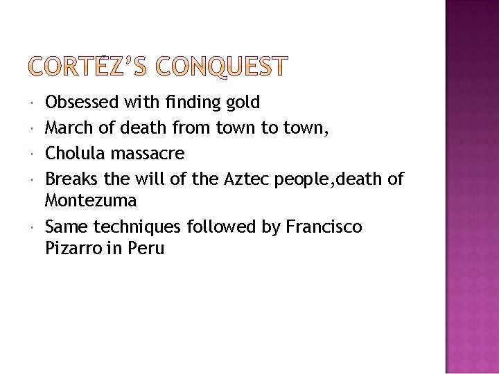  Obsessed with finding gold March of death from town to town, Cholula massacre
