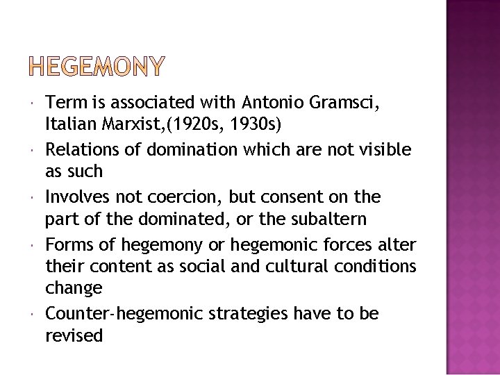  Term is associated with Antonio Gramsci, Italian Marxist, (1920 s, 1930 s) Relations