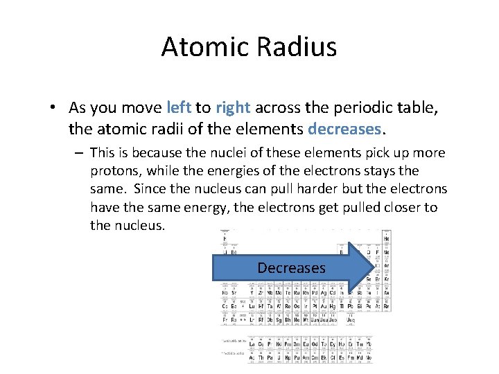 Atomic Radius • As you move left to right across the periodic table, the