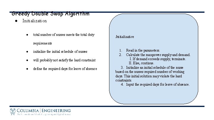 Greedy Double Swap Algorithm ● Initialization ● total number of nurses meets the total