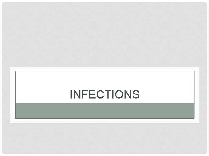 INFECTIONS 