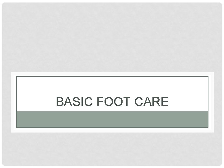 BASIC FOOT CARE 