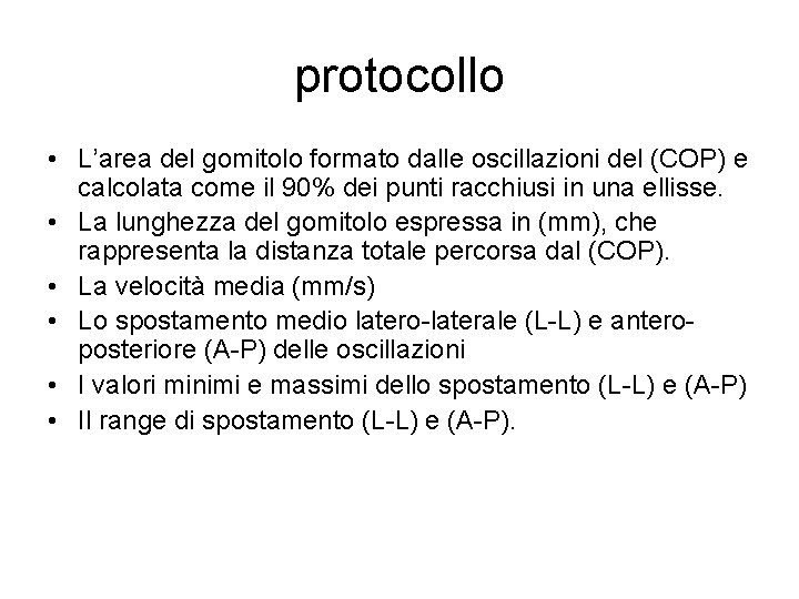 protocollo • L’area del gomitolo formato dalle oscillazioni del (COP) e calcolata come il