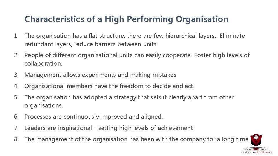 Characteristics of a High Performing Organisation 1. The organisation has a flat structure: there