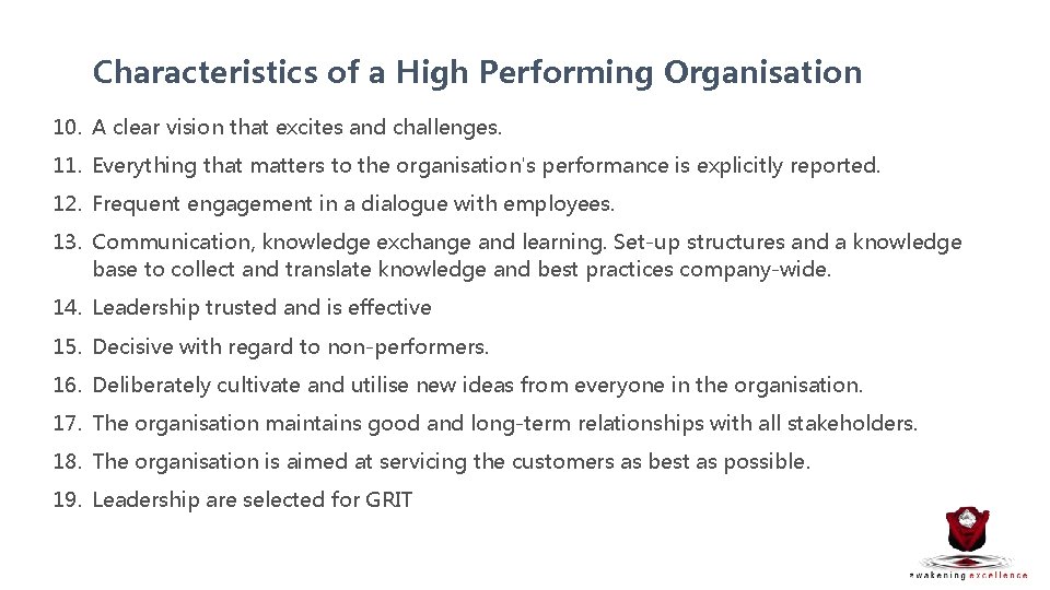 Characteristics of a High Performing Organisation 10. A clear vision that excites and challenges.