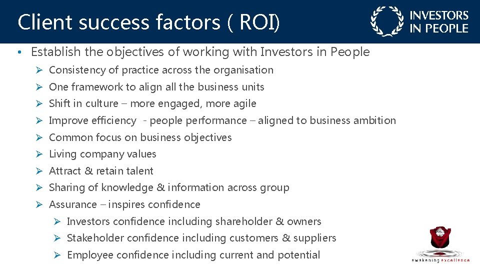 Client success factors ( ROI) • Establish the objectives of working with Investors in